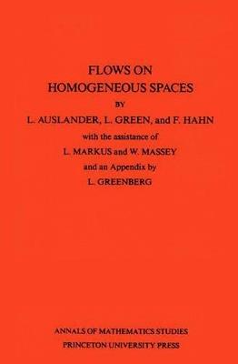 Flows on Homogeneous Spaces. (AM-53), Volume 53 - Louis Auslander,F. Hahn,L. Green - cover