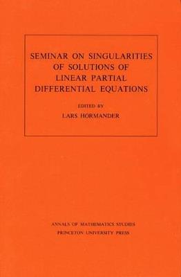 Seminar on Singularities of Solutions of Linear Partial Differential Equations. (AM-91), Volume 91 - Lars Hoermander - cover