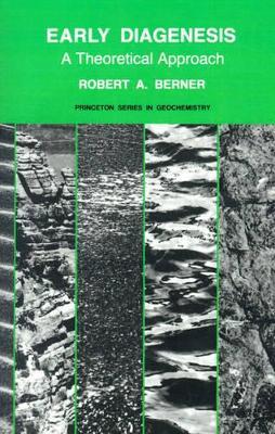 Early Diagenesis: A Theoretical Approach - Robert A. Berner - cover
