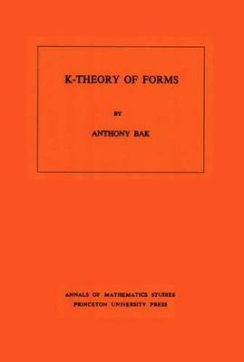 K-Theory of Forms. (AM-98), Volume 98 - Anthony Bak - cover