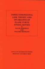 Three-Dimensional Link Theory and Invariants of Plane Curve Singularities. (AM-110), Volume 110