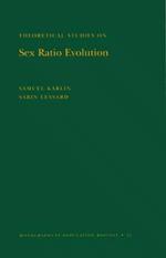 Theoretical Studies on Sex Ratio Evolution. (MPB-22), Volume 22