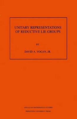 Unitary Representations of Reductive Lie Groups. (AM-118), Volume 118 - David A. Vogan - cover