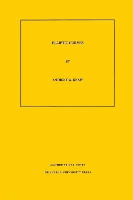 Elliptic Curves. (MN-40), Volume 40 - Anthony W. Knapp - cover