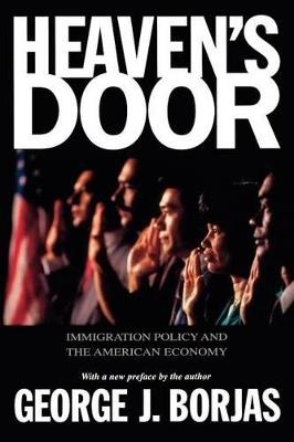 Heaven's Door: Immigration Policy and the American Economy - George J. Borjas - cover