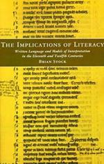 The Implications of Literacy: Written Language and Models of Interpretation in the 11th and 12th Centuries