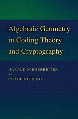 Algebraic Geometry in Coding Theory and Cryptography - Harald Niederreiter,Chaoping Xing - cover