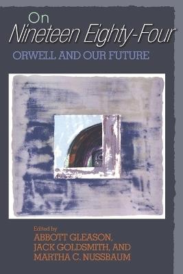 On Nineteen Eighty-Four: Orwell and Our Future - cover