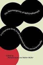 The Reemergence of Self-Employment: A Comparative Study of Self-Employment Dynamics and Social Inequality