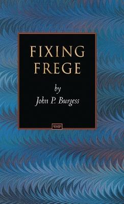 Fixing Frege - John P. Burgess - cover