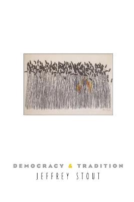 Democracy and Tradition - Jeffrey Stout - cover