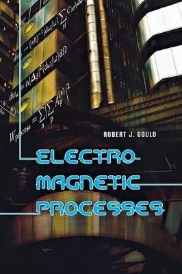 Electromagnetic Processes - Robert J. Gould - cover