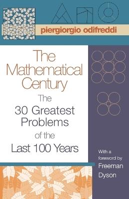 The Mathematical Century: The 30 Greatest Problems of the Last 100 Years - Piergiorgio Odifreddi - cover