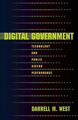 Digital Government: Technology and Public Sector Performance - Darrell M. West - cover