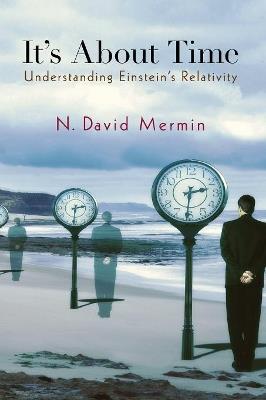 It's About Time: Understanding Einstein's Relativity - N. David Mermin - cover