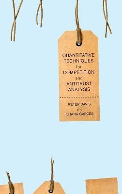 Quantitative Techniques for Competition and Antitrust Analysis - Peter Davis,Eliana Garces - cover
