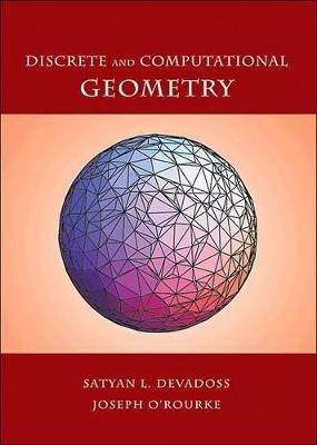 Discrete and Computational Geometry - Satyan L. Devadoss,Joseph O'Rourke - cover