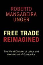 Free Trade Reimagined: The World Division of Labor and the Method of Economics
