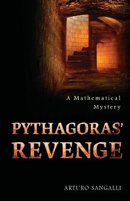 Pythagoras' Revenge: A Mathematical Mystery - Arturo Sangalli - cover
