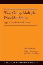 Weyl Group Multiple Dirichlet Series: Type A Combinatorial Theory (AM-175)