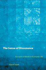The Sense of Dissonance: Accounts of Worth in Economic Life