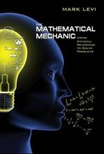 The Mathematical Mechanic: Using Physical Reasoning to Solve Problems