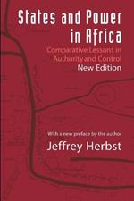 States and Power in Africa: Comparative Lessons in Authority and Control - Second Edition