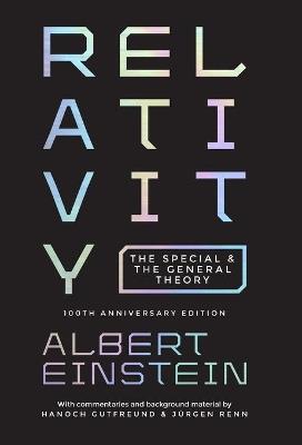 Relativity: The Special and the General Theory - 100th Anniversary Edition - Albert Einstein - cover