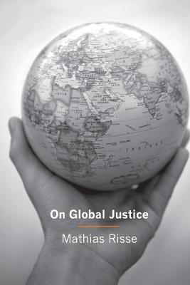 On Global Justice - Mathias Risse - cover