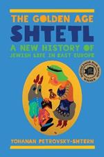 The Golden Age Shtetl: A New History of Jewish Life in East Europe