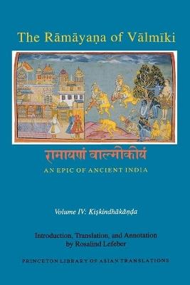 The Ramayana of Valmiki: An Epic of Ancient India, Volume IV: Kiskindhakanda - cover