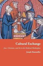 Cultural Exchange: Jews, Christians, and Art in the Medieval Marketplace
