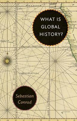 What Is Global History? - Sebastian Conrad - cover