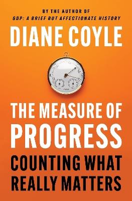 The Measure of Progress: Counting What Really Matters - Diane Coyle - cover