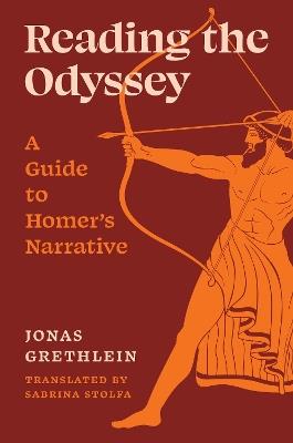Reading the Odyssey: A Guide to Homer’s Narrative - Jonas Grethlein - cover