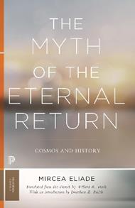 The Myth of the Eternal Return: Cosmos and History