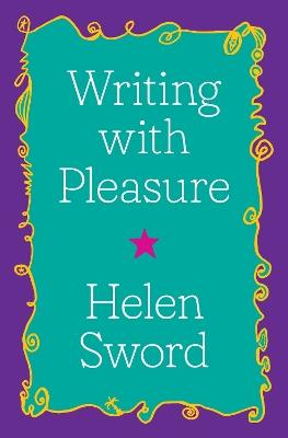 Writing with Pleasure - Helen Sword - cover