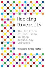 Hacking Diversity: The Politics of Inclusion in Open Technology Cultures