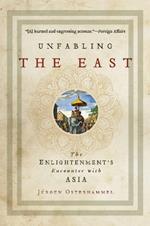 Unfabling the East: The Enlightenment's Encounter with Asia