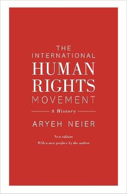 The International Human Rights Movement: A History - Aryeh Neier - cover