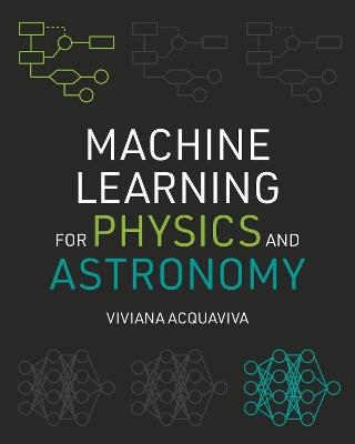 Machine Learning for Physics and Astronomy - Viviana Acquaviva - cover