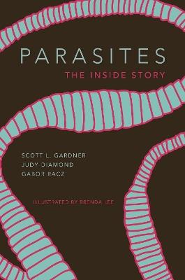 Parasites: The Inside Story - Scott Lyell Gardner,Judy Diamond,Gabor R. Rácz - cover
