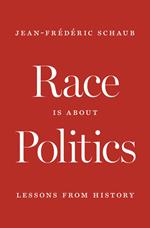 Race Is about Politics