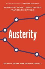 Austerity: When It Works and When It Doesn't