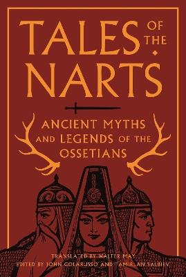 Tales of the Narts: Ancient Myths and Legends of the Ossetians - cover