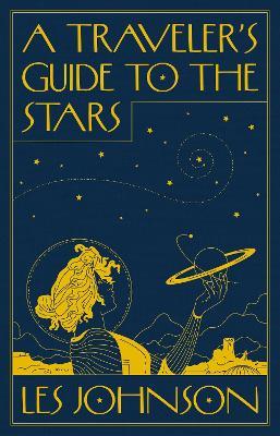 A Traveler’s Guide to the Stars - Les Johnson - cover