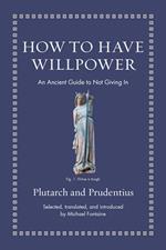 How to Have Willpower