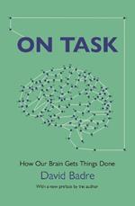On Task: How Our Brain Gets Things Done