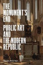The Monument’s End: Public Art and the Modern Republic