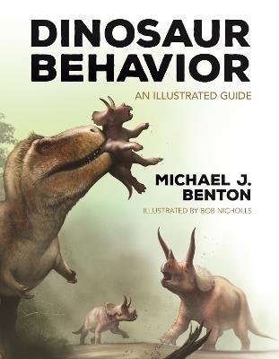 Dinosaur Behavior: An Illustrated Guide - Mike Benton - cover